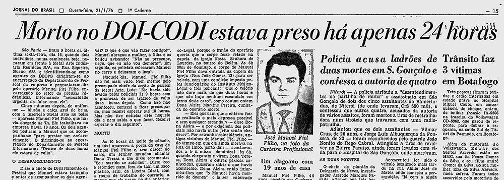 Segundo a Promotoria, Manoel Fiel Filho foi detido no dia 16 de janeiro de 1976, sem que houvesse qualquer antecedente criminal ou alguma investigação envolvendo o metalúrgico; os agentes da ditadura teriam chegado até ele por causa do depoimento de um preso político que informou que Fiel Filho teria lhe entregado exemplares de uma publicação do Partido Comunista Brasileiro (PCB) (Foto: Roberta Namour) www.brasil247.com - Segundo a Promotoria, Manoel Fiel Filho foi detido no dia 16 de janeiro de 1976, sem que houvesse qualquer antecedente criminal ou alguma investigação envolvendo o metalúrgico; os agentes da ditadura teriam chegado até ele por causa do depoimento de um preso político que informou que Fiel Filho teria lhe entregado exemplares de uma publicação do Partido Comunista Brasileiro (PCB)