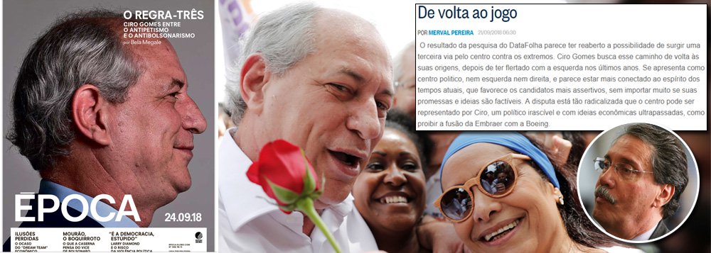 Globo reforça Operação Ciro com capa de Época e editorial de Merval Globo reforça Operação Ciro com capa de Época e editorial de Merval