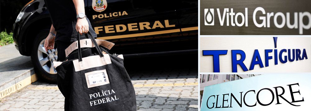 Multinacionais Vitol, Trafigura e Glencore entram na mira da Lava Jato Multinacionais Vitol, Trafigura e Glencore entram na mira da Lava Jato