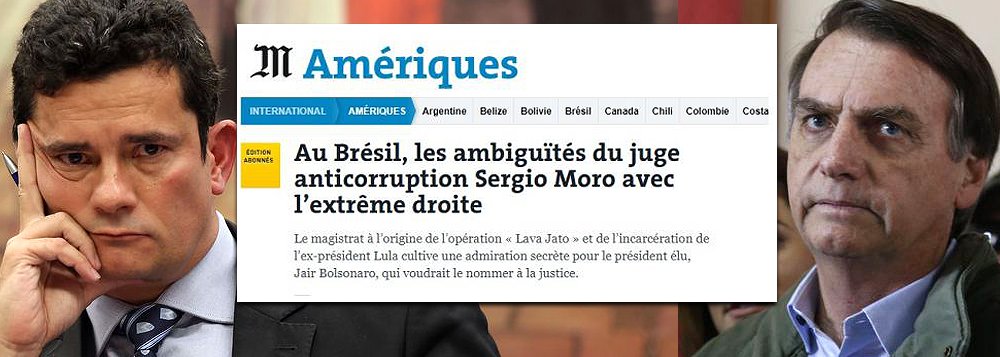 Le Monde: Moro confirmará ser juiz 'seletivo' se virar ministro de Bolsonaro Le Monde: Moro confirmará ser juiz 'seletivo' se virar ministro de Bolsonaro