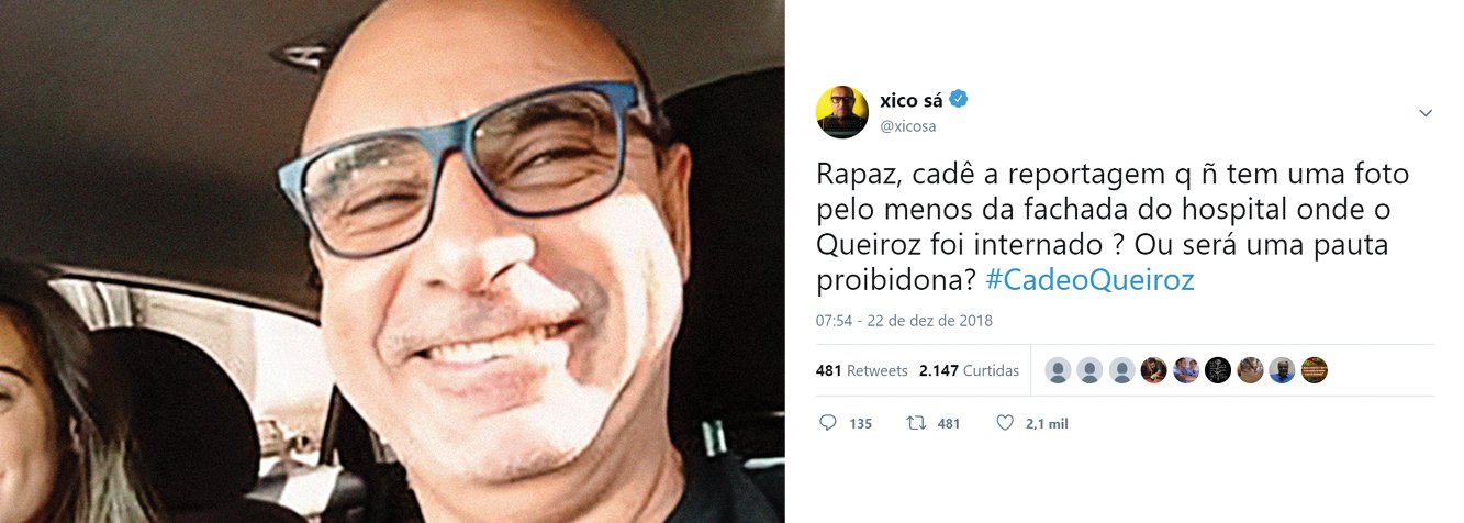 Xico Sá: mídia não publicou nenhuma foto do hospital onde ‘está’ Queiroz? Xico Sá: mídia não publicou nenhuma foto do hospital onde ‘está’ Queiroz?
