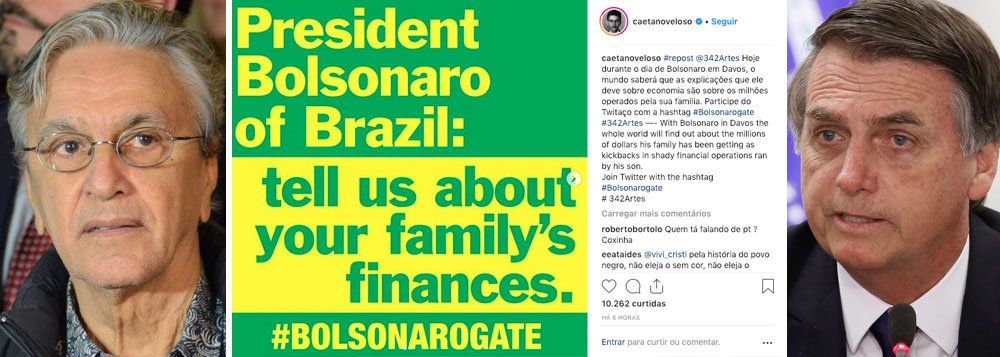 Caetano cobra explicações de Bolsonaro sobre os milhões operados por sua família Caetano cobra explicações de Bolsonaro sobre os milhões operados por sua família