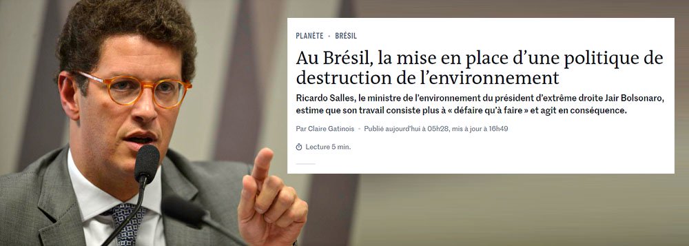 Le Monde: Brasil assume uma política antiecológica Le Monde: Brasil assume uma política antiecológica