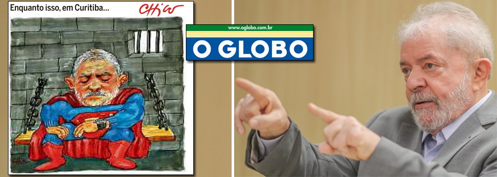 Chico Caruso fura bolha no Globo e retrata Lula como um super-herói na prisão Chico Caruso fura bolha no Globo e retrata Lula como um super-herói na prisão
