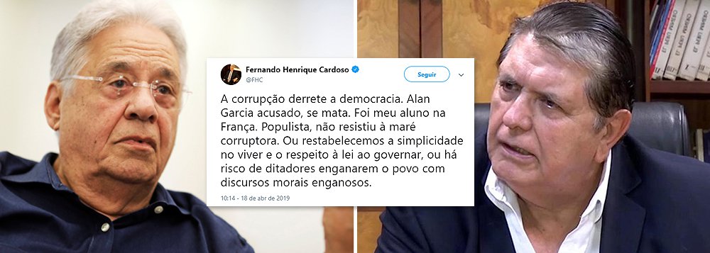FHC acusa de corrupto ex-presidente peruano Alan García, que se matou FHC acusa de corrupto ex-presidente peruano Alan García, que se matou
