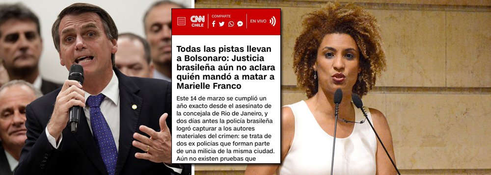 CNN Chile acusa Bolsonaro pela morte de Marielle CNN Chile acusa Bolsonaro pela morte de Marielle