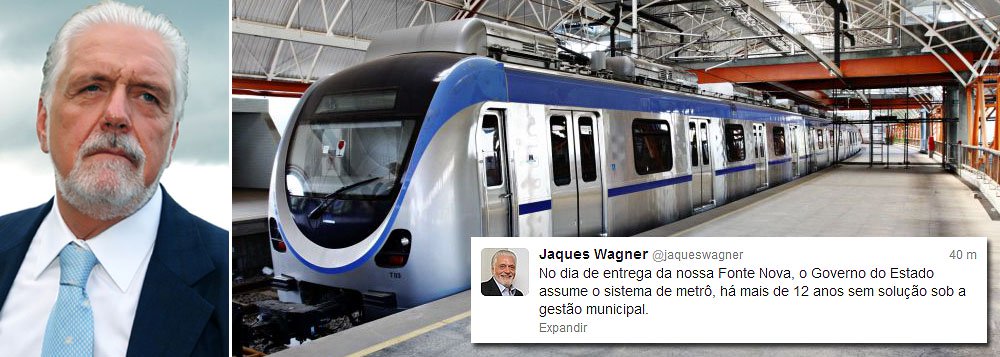 Wagner anuncia que assume metrô de Salvador Wagner anuncia que assume metrô de Salvador