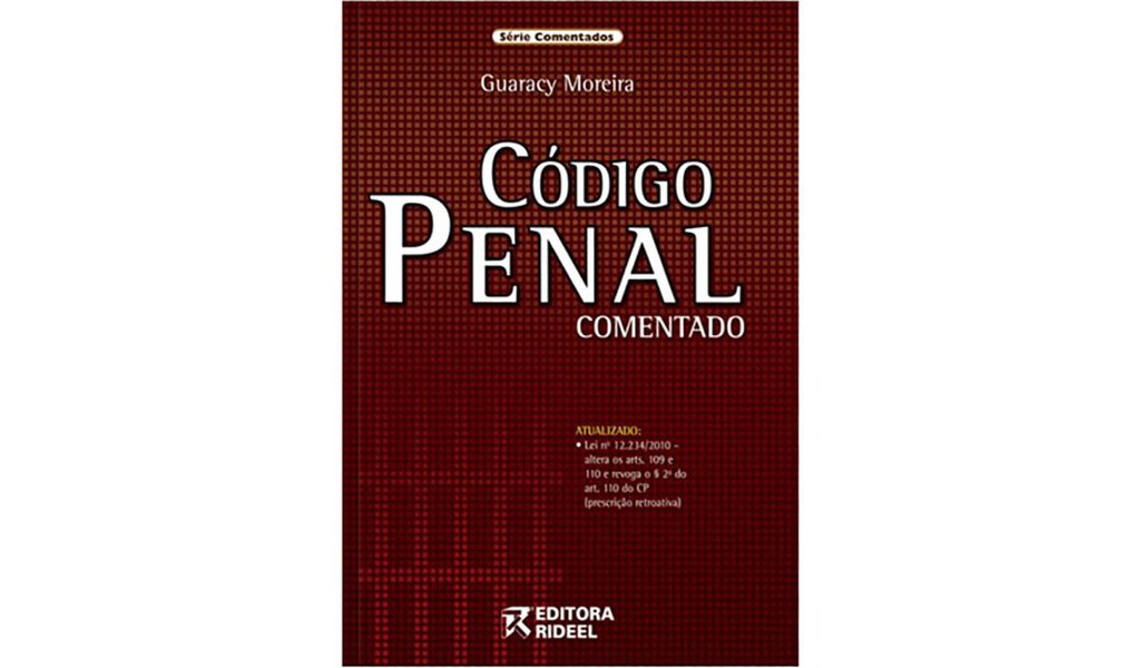 Código Penal vai tipificar enriquecimento ilícito de servidores públicos (Foto: Divulgação) Código Penal vai tipificar enriquecimento ilícito de servidores públicos