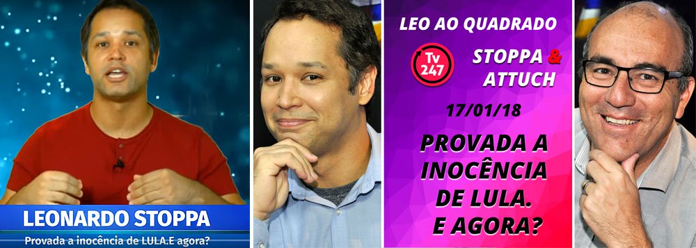 Stoppa: prova da inocência de Lula deixa o TRF-4 em toga justa Stoppa: prova da inocência de Lula deixa o TRF-4 em toga justa