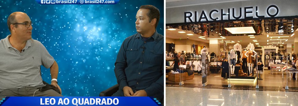 Leo ao quadrado destaca o boicote à Riachuelo Leo ao quadrado destaca o boicote à Riachuelo