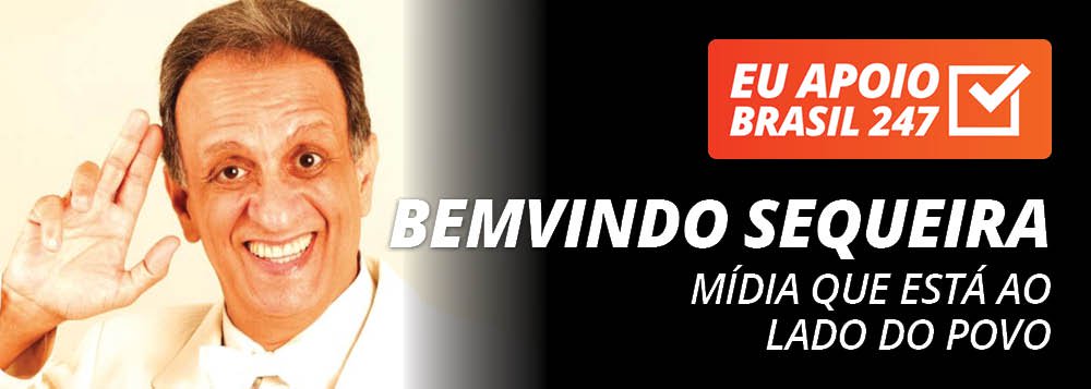 Bemvindo Sequeira apoia o 247: mídia que está ao lado do povo Bemvindo Sequeira apoia o 247: mídia que está ao lado do povo