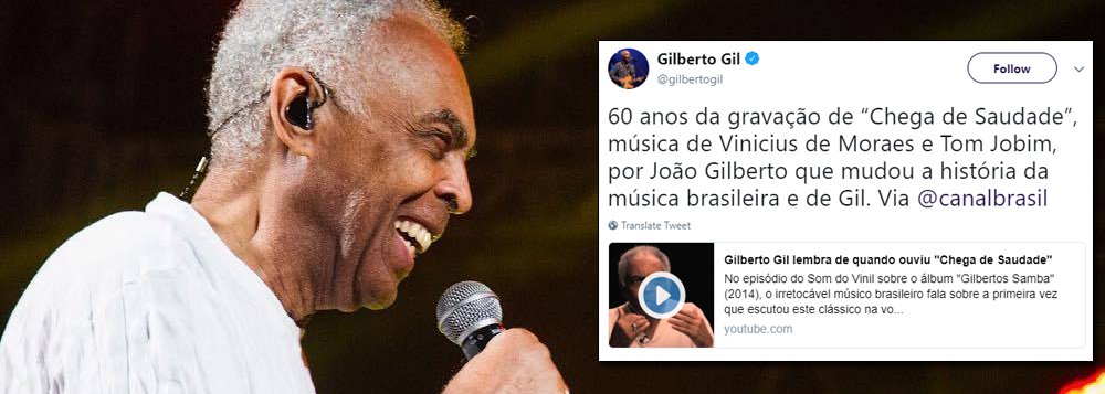 No Twitter, Gil homenageia os 60 anos de Chega de Saudade No Twitter, Gil homenageia os 60 anos de Chega de Saudade
