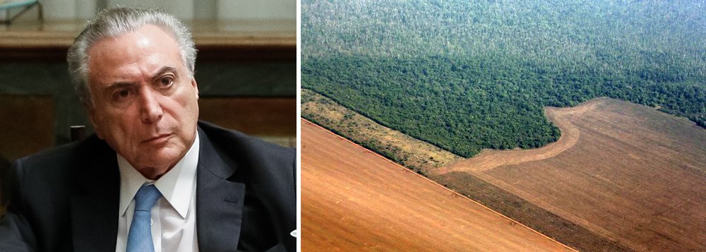 Retrocesso ambiental do governo Temer pode custar US$ 5,2 tri ao mundo Retrocesso ambiental do governo Temer pode custar US$ 5,2 tri ao mundo