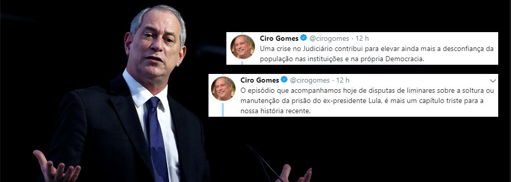 Sem citar nomes, Ciro critica "crise no Judiciário" em torno da liberdade de Lula Sem citar nomes, Ciro critica "crise no Judiciário" em torno da liberdade de Lula