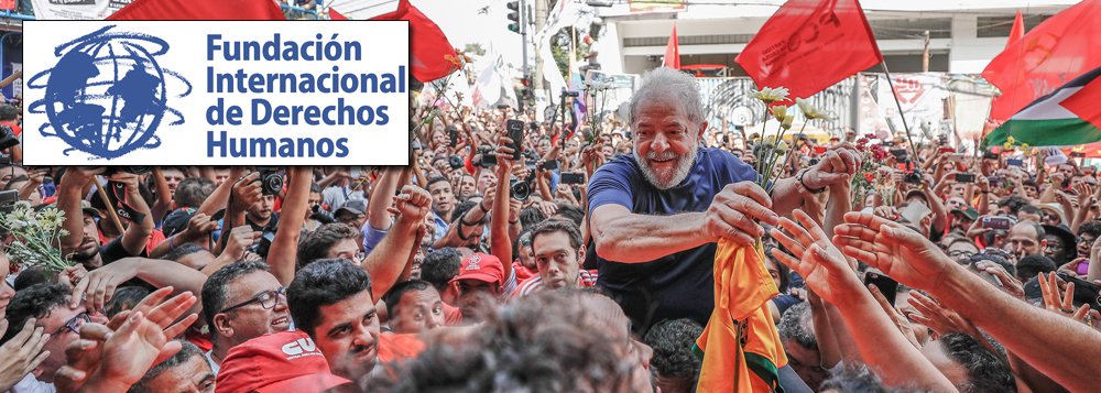 Fundação Internacional de Direitos Humanos concede a Lula status de preso político Fundação Internacional de Direitos Humanos concede a Lula status de preso político