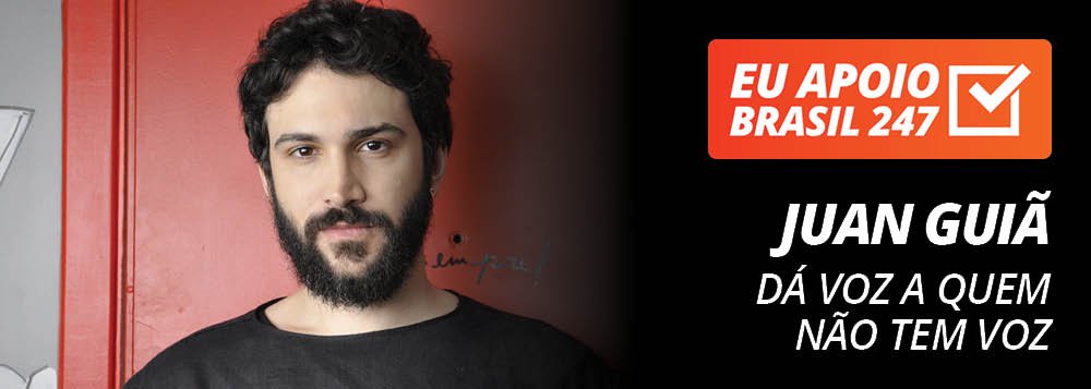 Juan Guiã apoia o 247: dá voz a quem não tem voz Juan Guiã apoia o 247: dá voz a quem não tem voz
