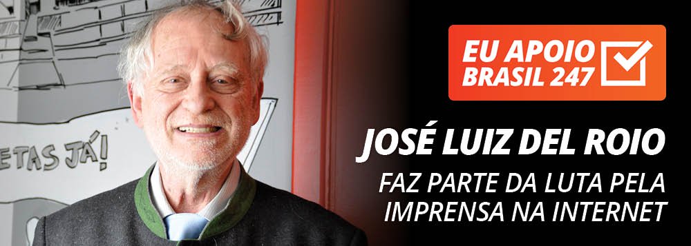 Del Roio apoia o 247: faz parte da luta pela imprensa na internet Del Roio apoia o 247: faz parte da luta pela imprensa na internet