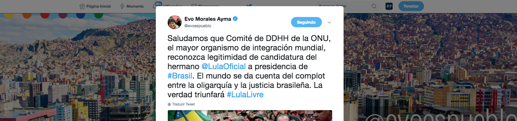 Morales celebra decisão da ONU e diz que mundo já vê complô contra Lula Morales celebra decisão da ONU e diz que mundo já vê complô contra Lula