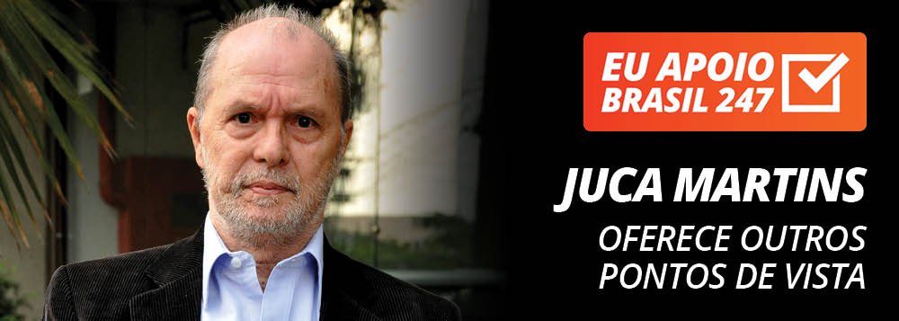 Juca Martins apoia o 247: oferece outros pontos de vista Juca Martins apoia o 247: oferece outros pontos de vista