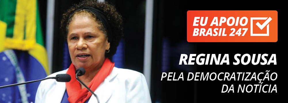 Regina Sousa apoia o 247: pela democratização da notícia Regina Sousa apoia o 247: pela democratização da notícia
