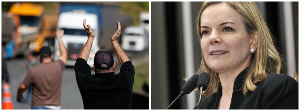 Gleisi: greve de caminhoneiros é reação mais do que justificada Gleisi: greve de caminhoneiros é reação mais do que justificada