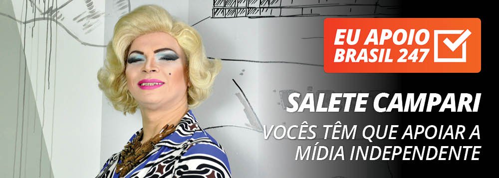 Salete Campari apoia o 247: vocês têm que apoiar a mídia independente Salete Campari apoia o 247: vocês têm que apoiar a mídia independente