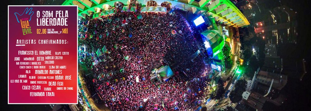 Campanha de financiamento do Festival Lula Livre já está no ar Campanha de financiamento do Festival Lula Livre já está no ar