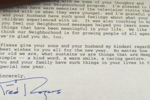 ‘I’m grateful you and your husband have such good feelings about what your children experienced with us,’ wrote Fred Rogers to the author, upon receiving her note of thanks. ‘I’m grateful you and your husband have such good feelings about what your children experienced with us,’ wrote Fred Rogers to the author, upon receiving her note of thanks.