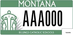 TRAVELING MESSAGE. Supporters of Billings Catholic schools have been able to purchase a Montana-approved organizational license plate. TRAVELING MESSAGE. Supporters of Billings Catholic schools have been able to purchase a Montana-approved organizational license plate.