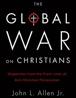 Cover of The Global War on Christians by John Allen Jr. Cover of The Global War on Christians by John Allen Jr.