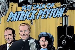 The Tale of Patrick Peyton depicts Venerable Father Patrick Peyton. The Tale of Patrick Peyton depicts Venerable Father Patrick Peyton.