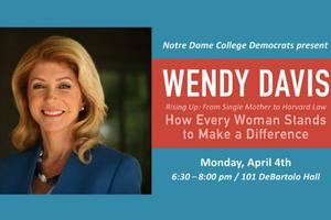 Poster advertising the April 4 appearance of pro-abortion politician Wendy Davis on the campus of the University of Notre Dame. Poster advertising the April 4 appearance of pro-abortion politician Wendy Davis on the campus of the University of Notre Dame.