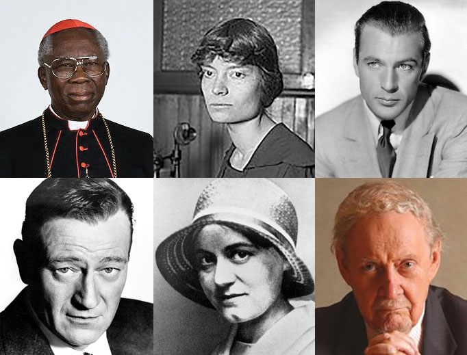 Clockwise from top left: Cardinal Francis Arinze, Dorothy Day, Gary Cooper, Robert Bork, St. Teresa Benedicta of the Cross (Edith Stein) and John Wayne Clockwise from top left: Cardinal Francis Arinze, Dorothy Day, Gary Cooper, Robert Bork, St. Teresa Benedicta of the Cross (Edith Stein) and John Wayne