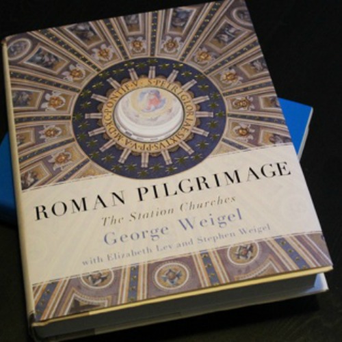 Roman Pilgrimage by George Weigel
Roman Pilgrimage by George Weigel