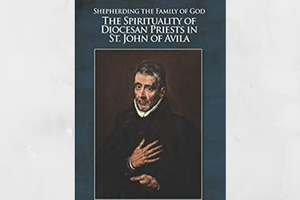 Book cover 'Shepherding the Family of God: The Spirituality of Diocesan Priests in St. John of Avila' by
Father Gustavo Castillo. Book cover 'Shepherding the Family of God: The Spirituality of Diocesan Priests in St. John of Avila' by
Father Gustavo Castillo.