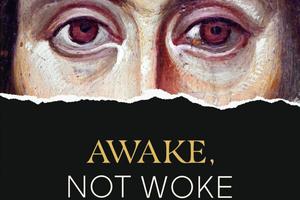 Book cover of 'Awake Not Woke.' Book cover of 'Awake Not Woke.'