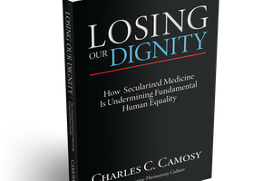 'Losing Our Dignity' by Charles Camosy 'Losing Our Dignity' by Charles Camosy