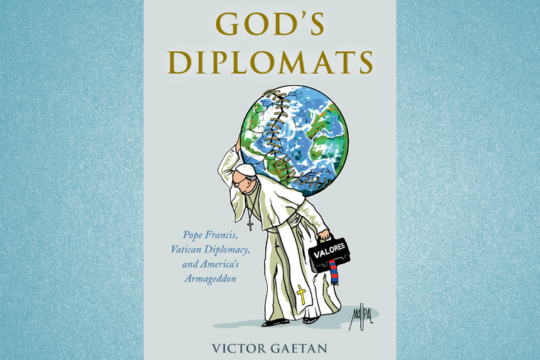 'God's Diplomats' by Victor Gaetan 'God's Diplomats' by Victor Gaetan