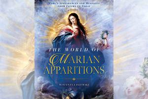 Cover of ‘The World of Marian Apparitions’ by Wincenty Łaszewski Cover of ‘The World of Marian Apparitions’ by Wincenty Łaszewski