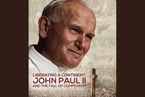 ‘Liberating a Continent: John Paul II and the Fall of Soviet Communism’ ‘Liberating a Continent: John Paul II and the Fall of Soviet Communism’