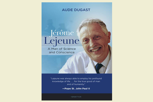 ‘Jérôme Lejeune: A Man of Science and Conscience’ ‘Jérôme Lejeune: A Man of Science and Conscience’
