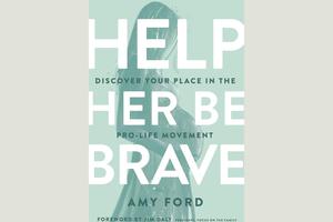 ‘Help Her Be Brave’ offers practical advice for aiding moms in need. ‘Help Her Be Brave’ offers practical advice for aiding moms in need.