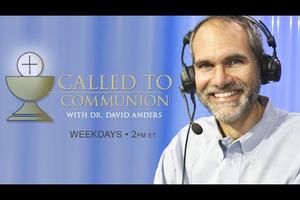 Called to Communion with Dr. David Anders