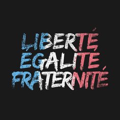 Liberte, Egalite, Fraternite